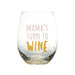 Mama's Turn to WIne Wine Glass