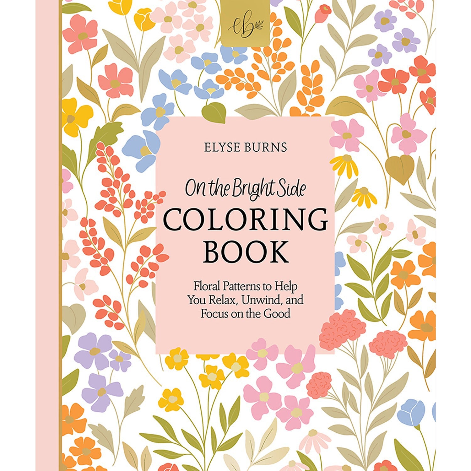 On the Bright Side Coloring Book: Floral Patterns